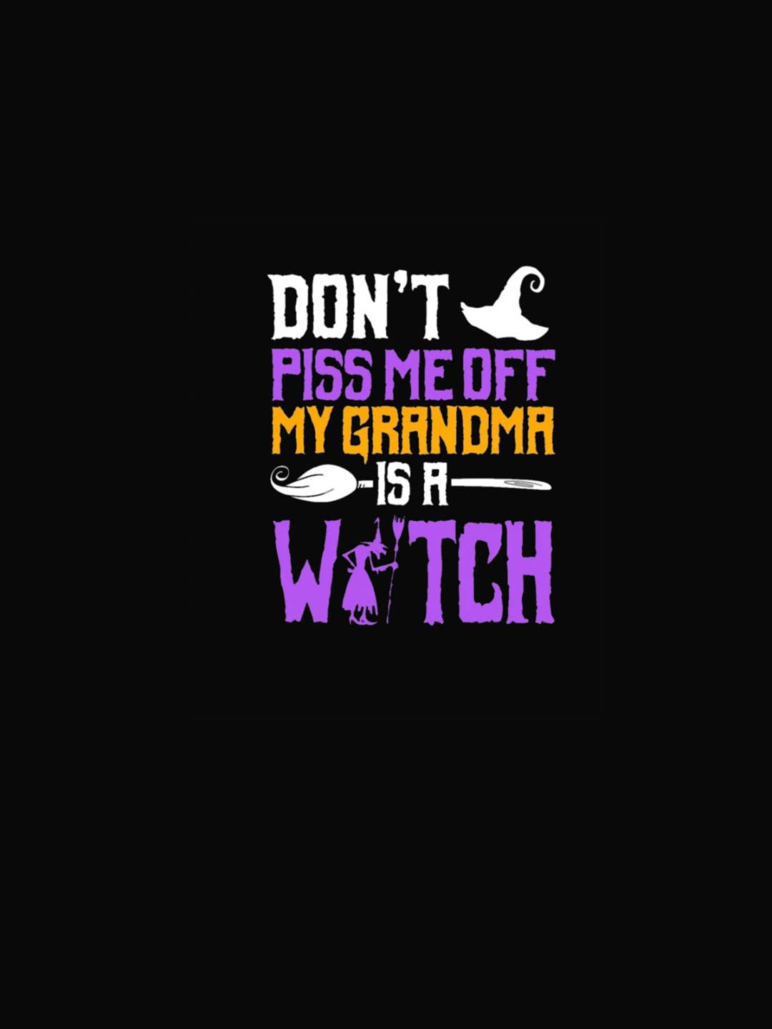 Don't Piss Me Off My Grandma Is A Witch Shirt witch Halloween T-Shirt