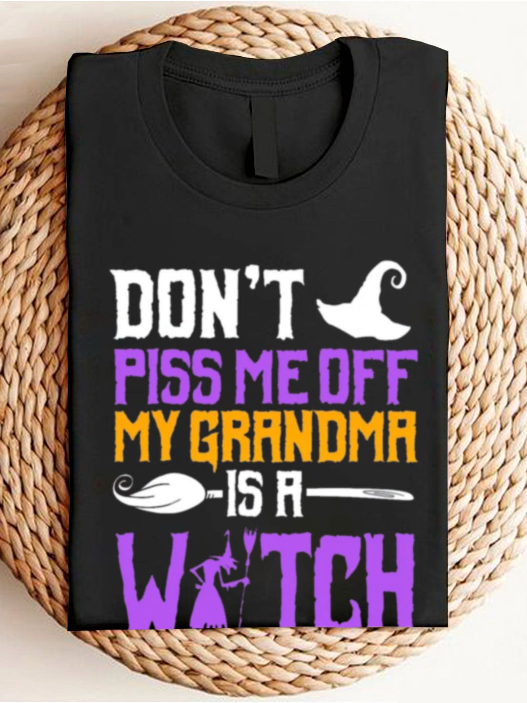 Don't Piss Me Off My Grandma Is A Witch Shirt witch Halloween T-Shirt