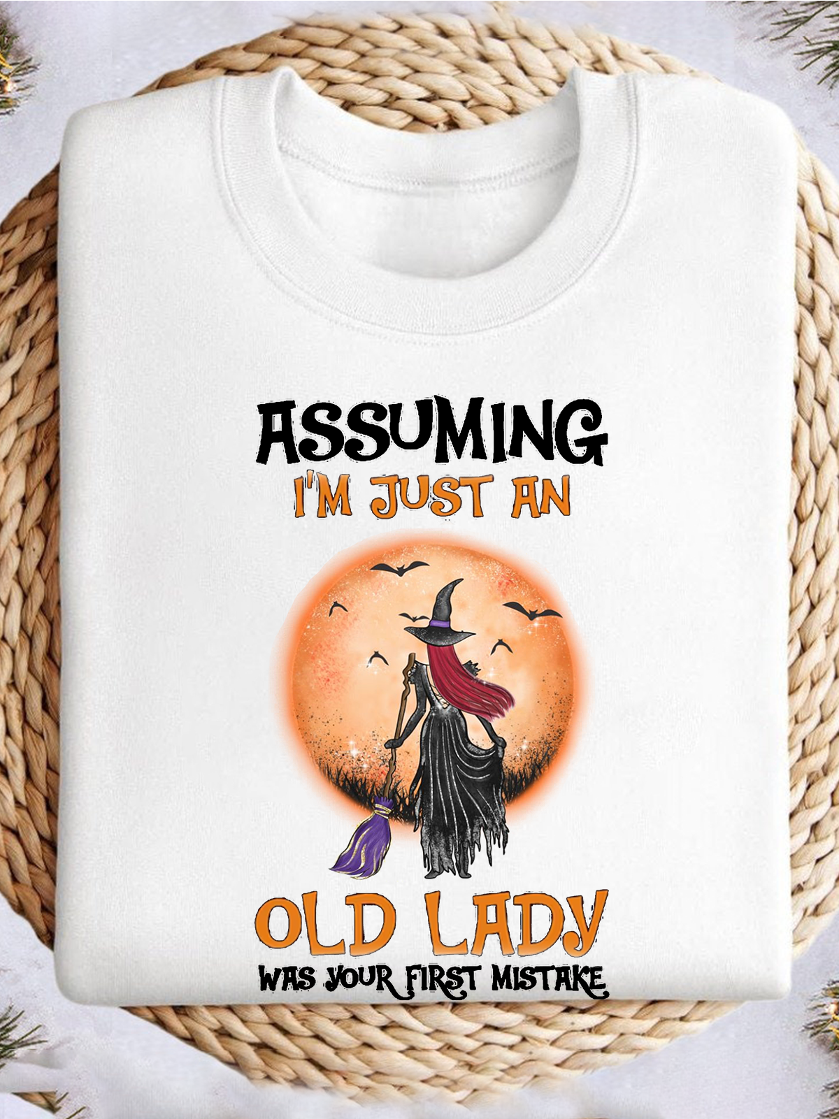 Assuming I'm Just An Old Lady Was Your First Mistake witch Halloween Sweatshirt