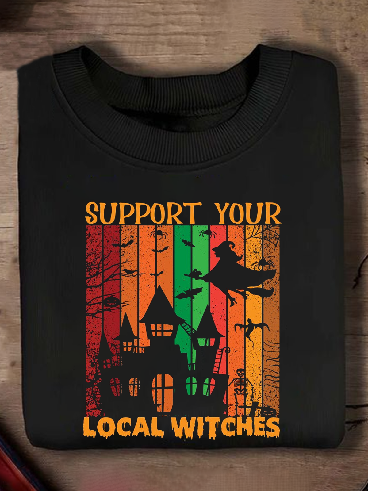 Support Your Local Witches witch Halloween Sweatshirt