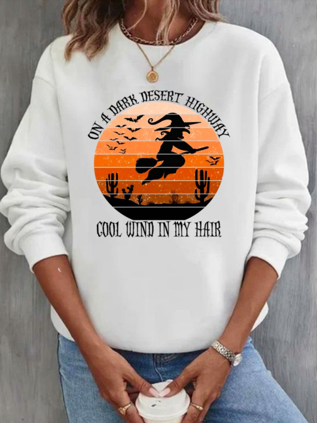 On A Dark Desert Highway Cold Wind In My Hair  witch Halloween Sweatshirt