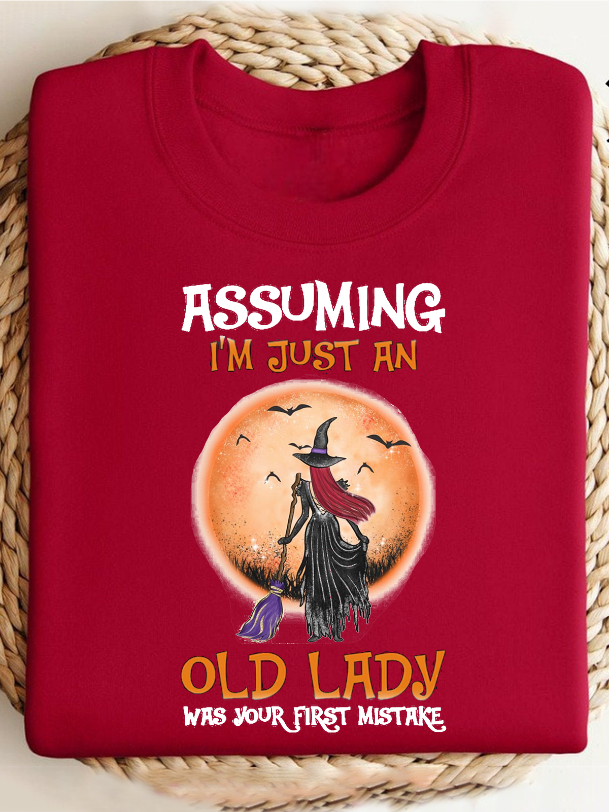 Assuming I'm Just An Old Lady Was Your First Mistake witch Halloween Sweatshirt