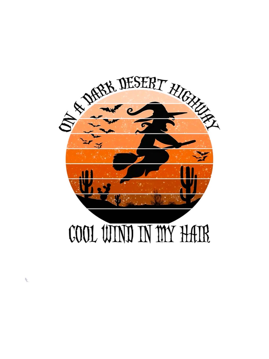 On A Dark Desert Highway Cold Wind In My Hair  witch Halloween Sweatshirt