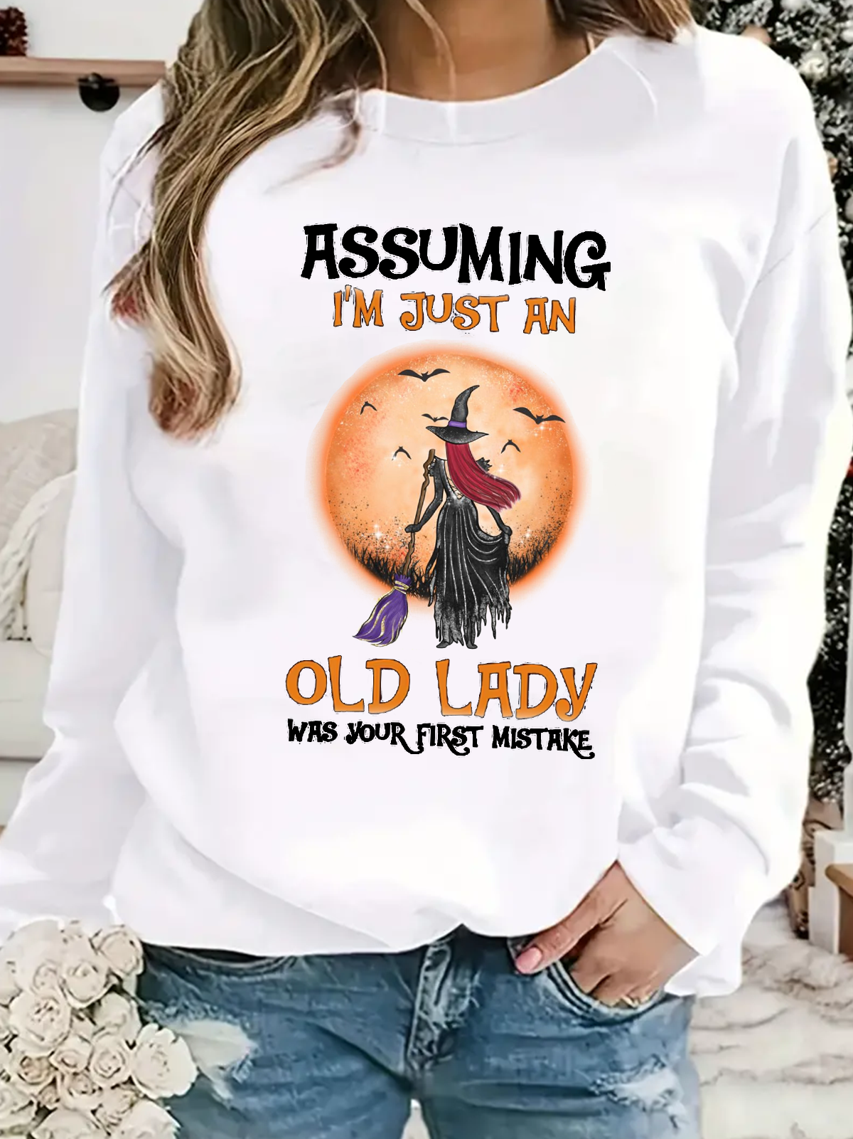 Assuming I'm Just An Old Lady Was Your First Mistake witch Halloween Sweatshirt