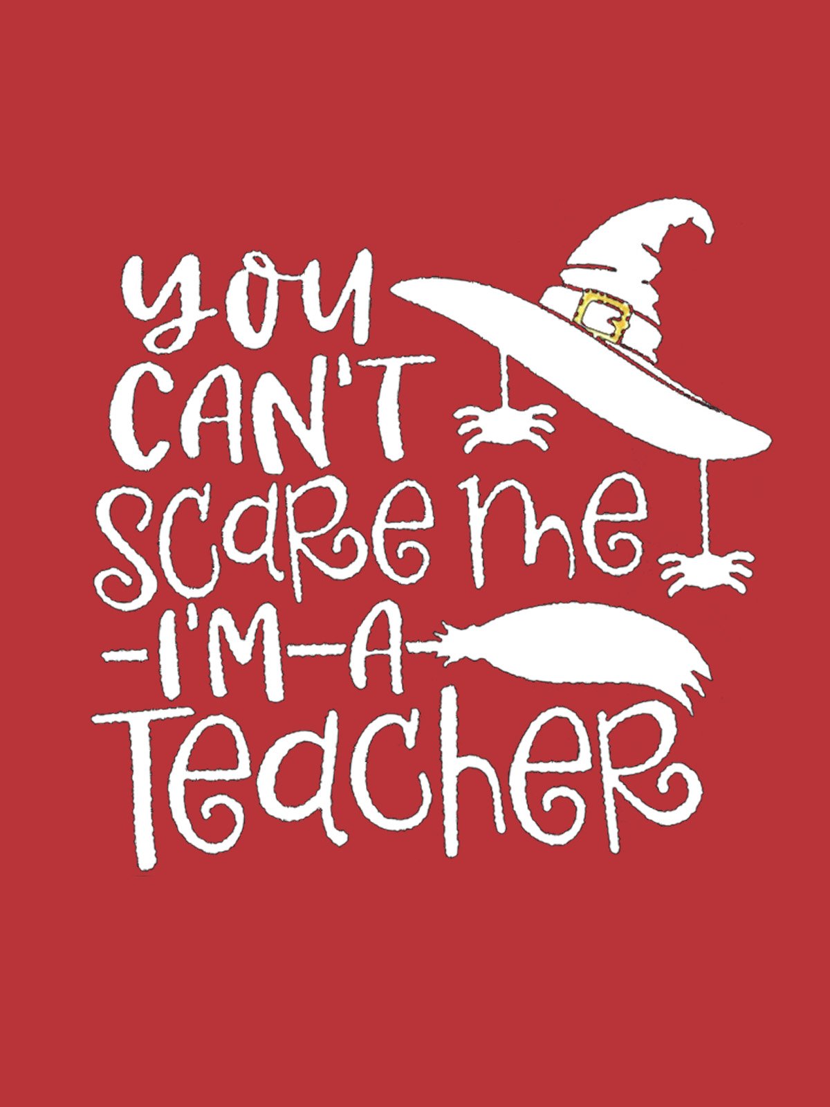 You Can Not Scare Me I Am A Teacher Halloween Teacher witch Halloween Sweatshirt