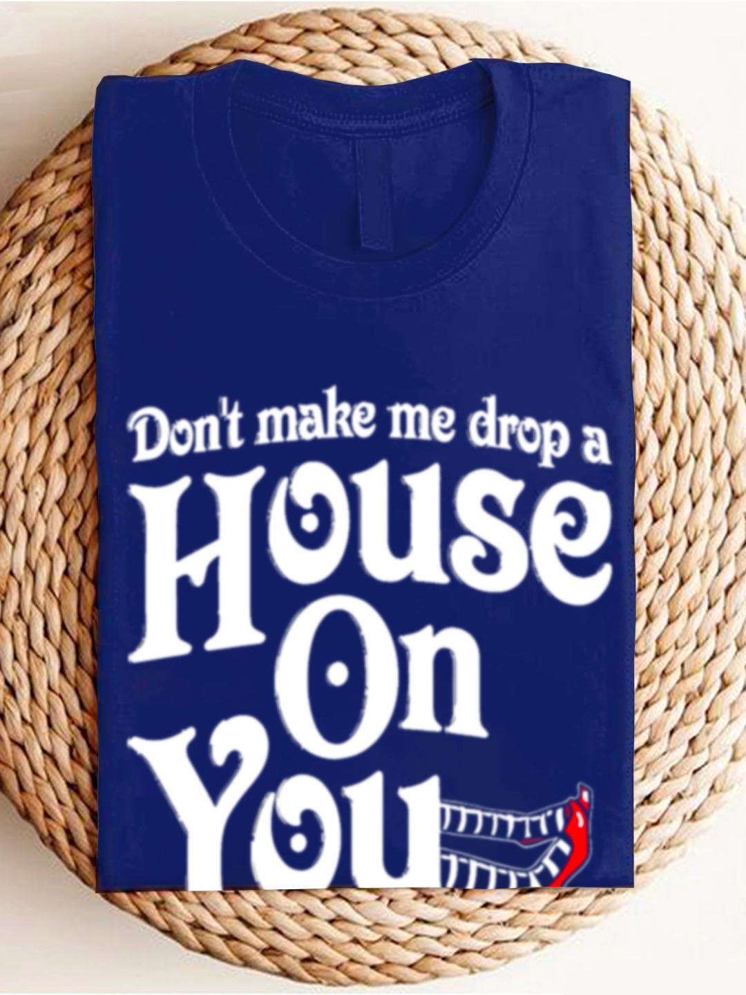 Don't make me drop a House On You witch Halloween Sweatshirt