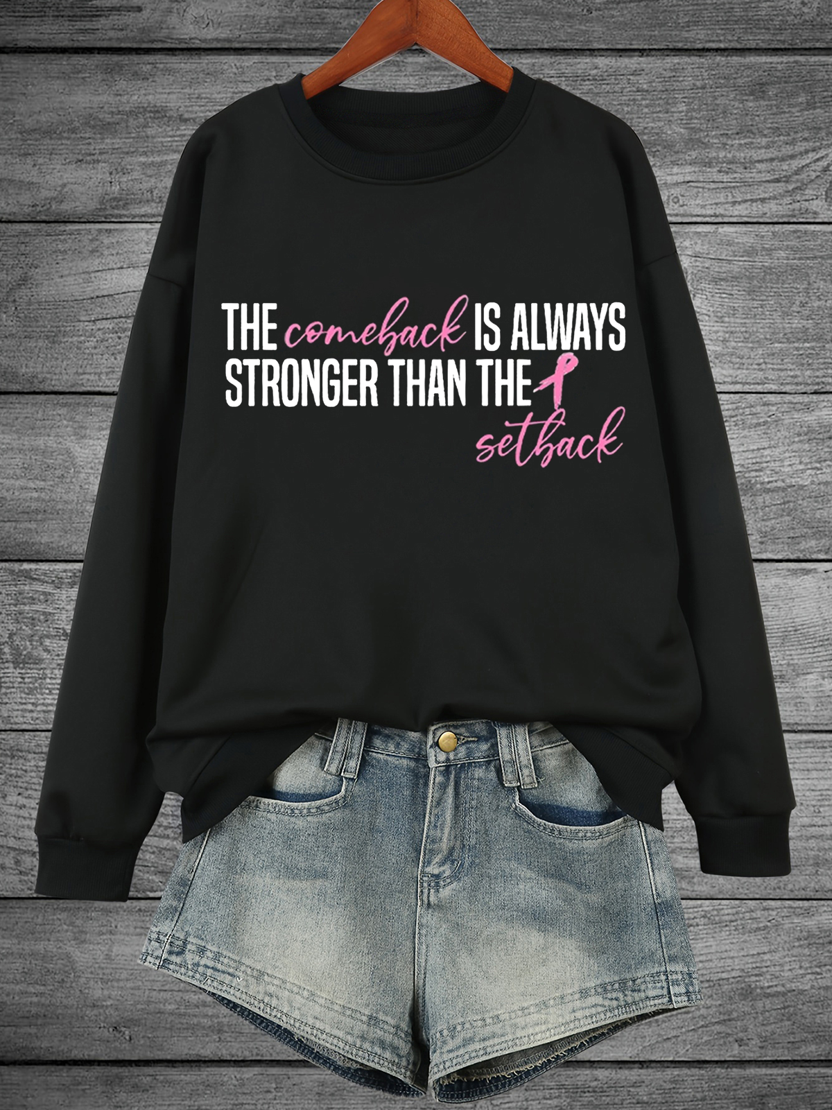 The Comeback Is Always Stronger Than The Setback Breast Cancer Sweatshirt