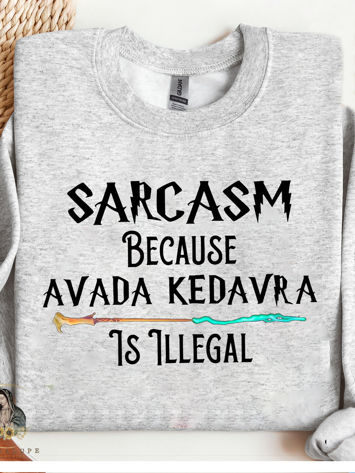 Sarcasm Because Avada Kedavr Is Illegal witch Halloween Sweatshirt