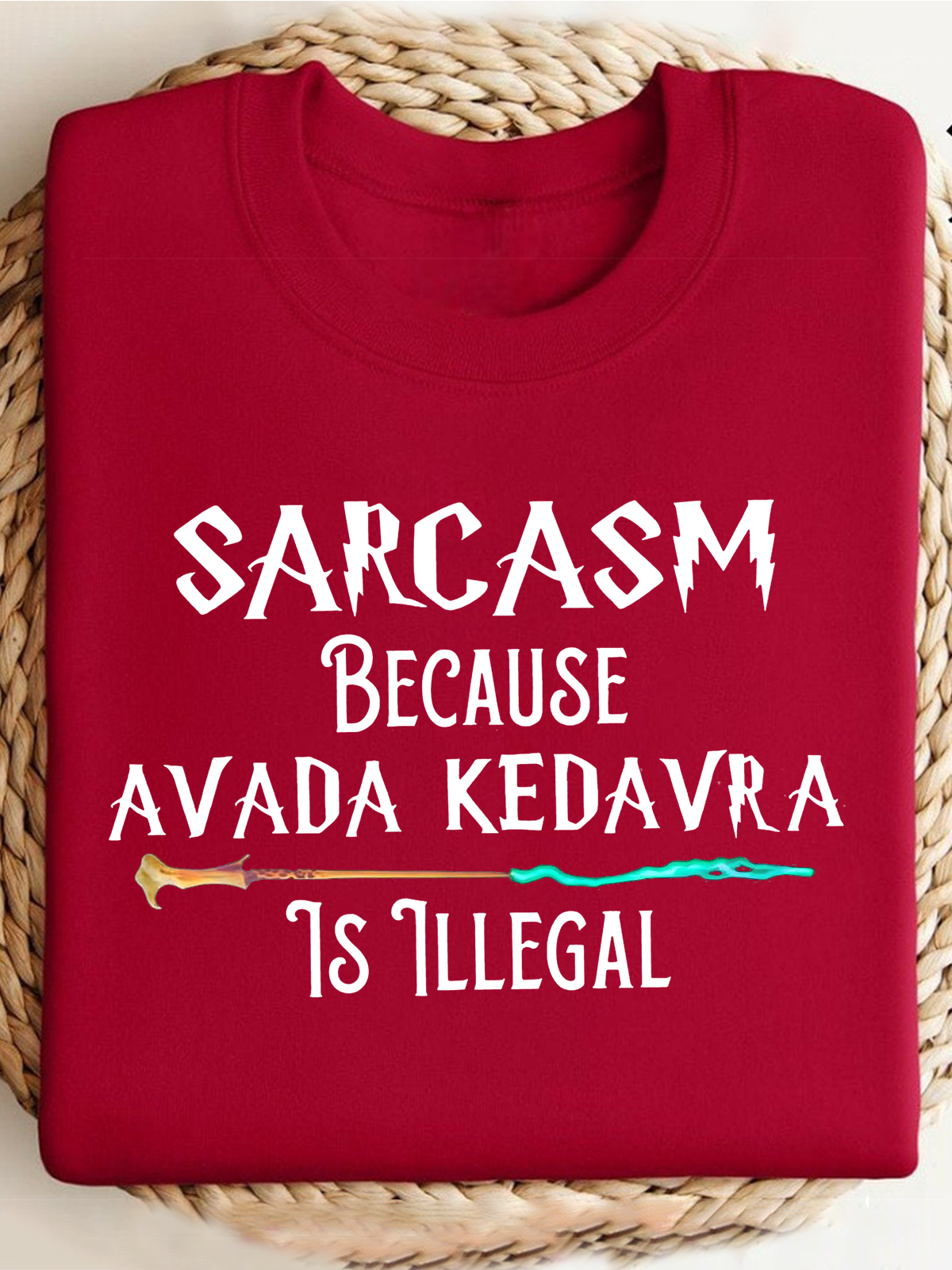 Sarcasm Because Avada Kedavr Is Illegal witch Halloween Sweatshirt