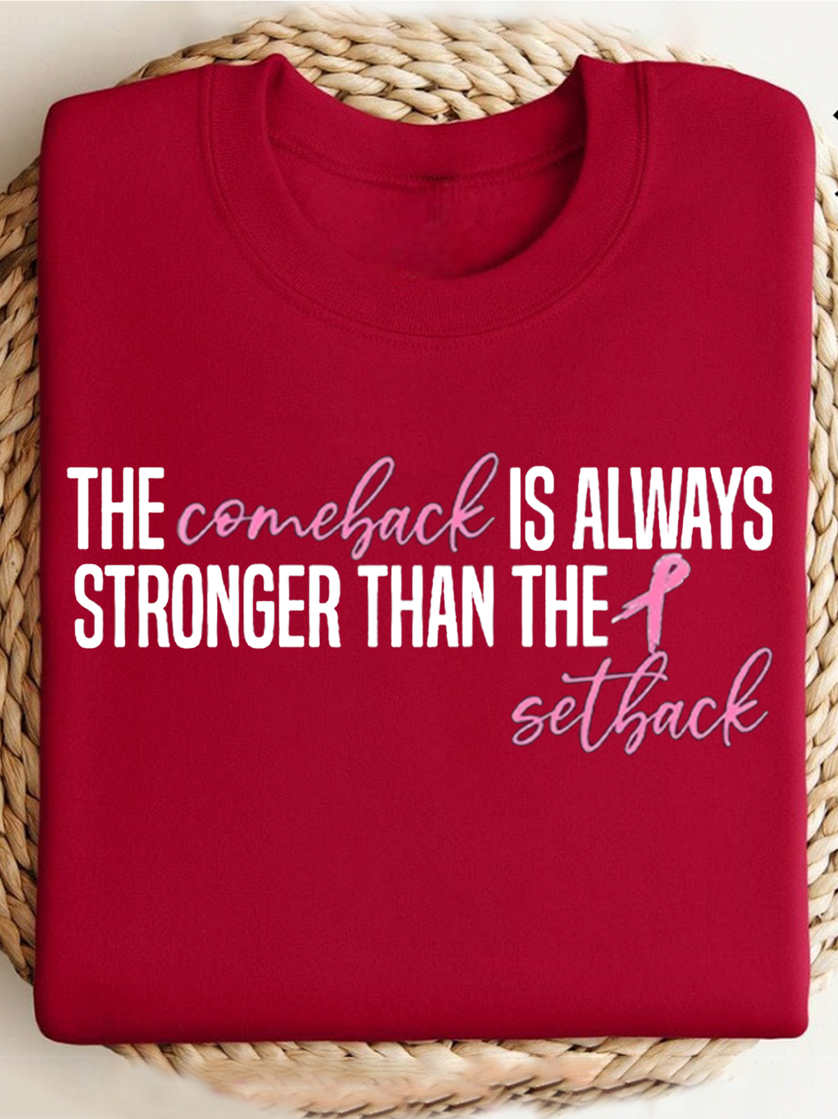 The Comeback Is Always Stronger Than The Setback Breast Cancer Sweatshirt