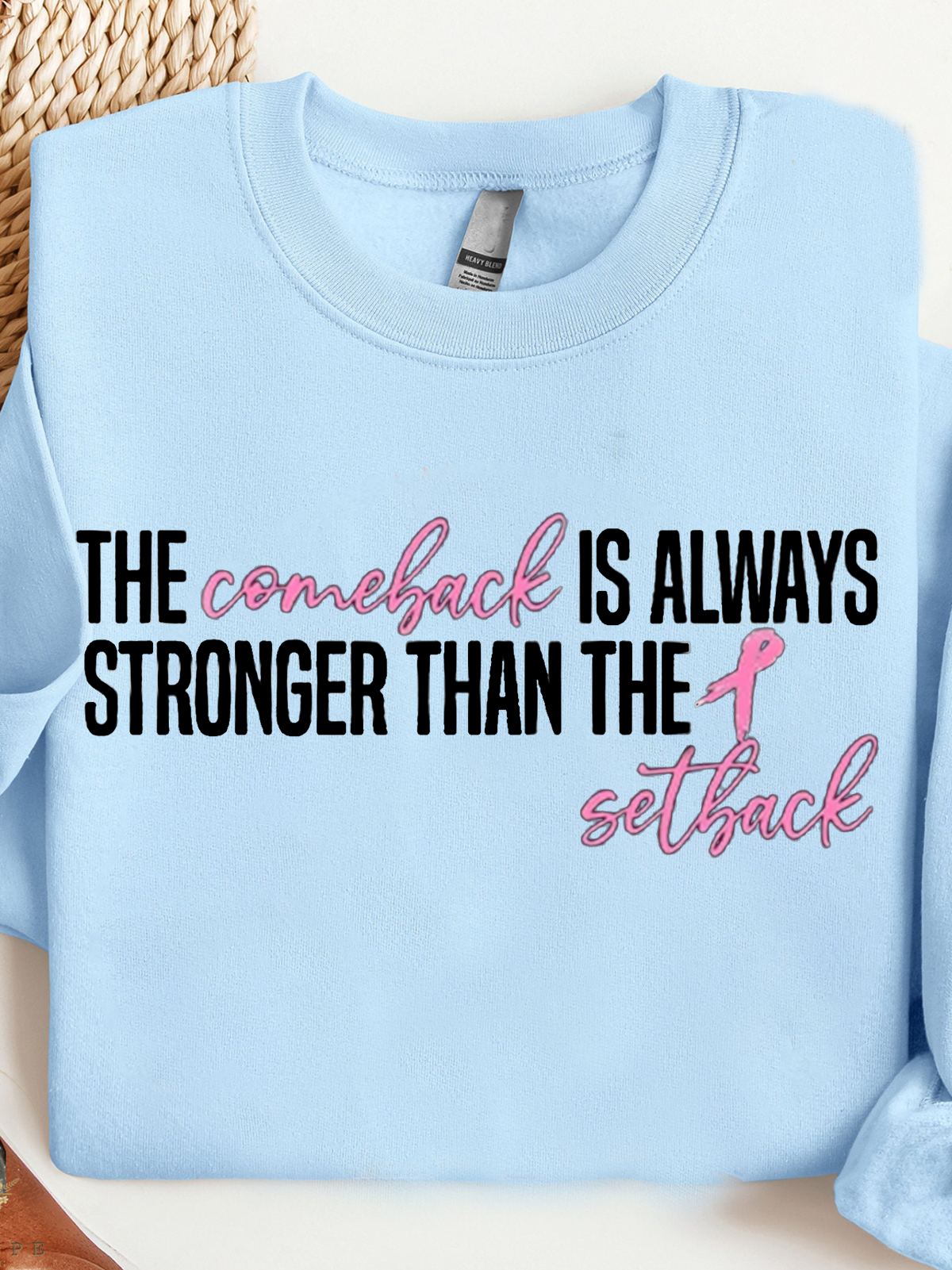 The Comeback Is Always Stronger Than The Setback Breast Cancer Sweatshirt