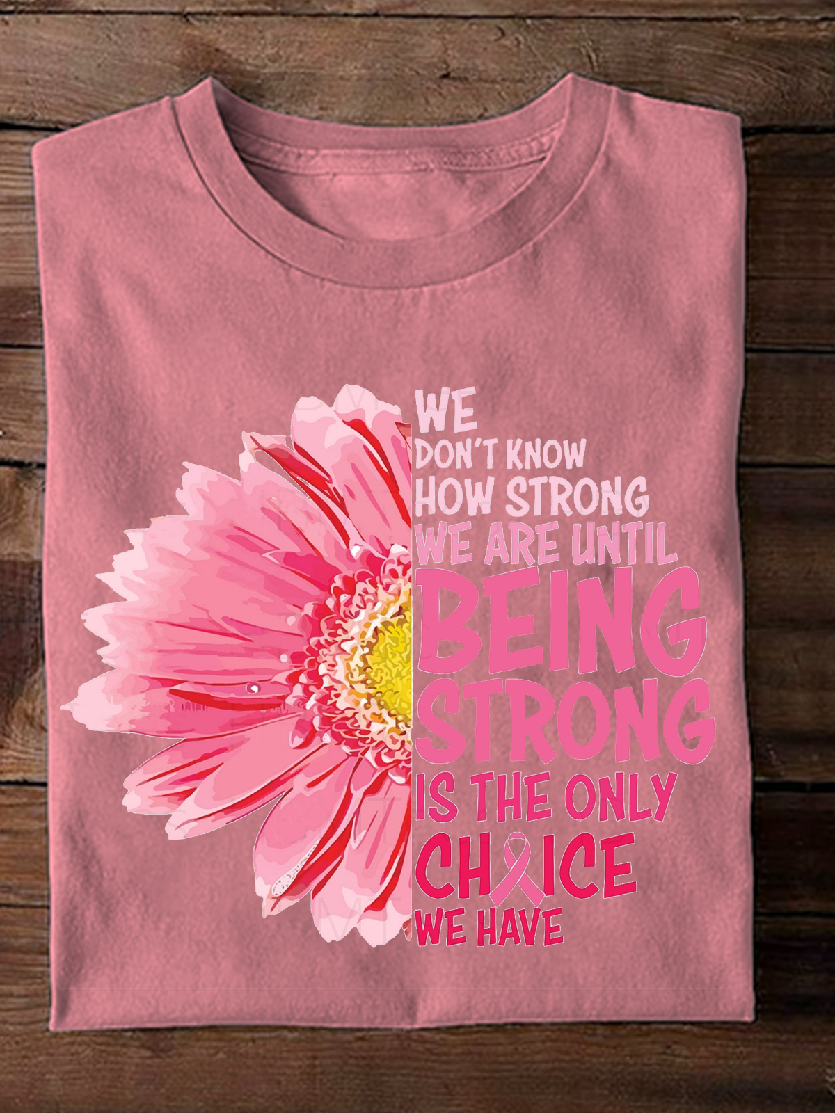 Being Strong Breast Cancer Awareness Breast Cancer T-Shirt