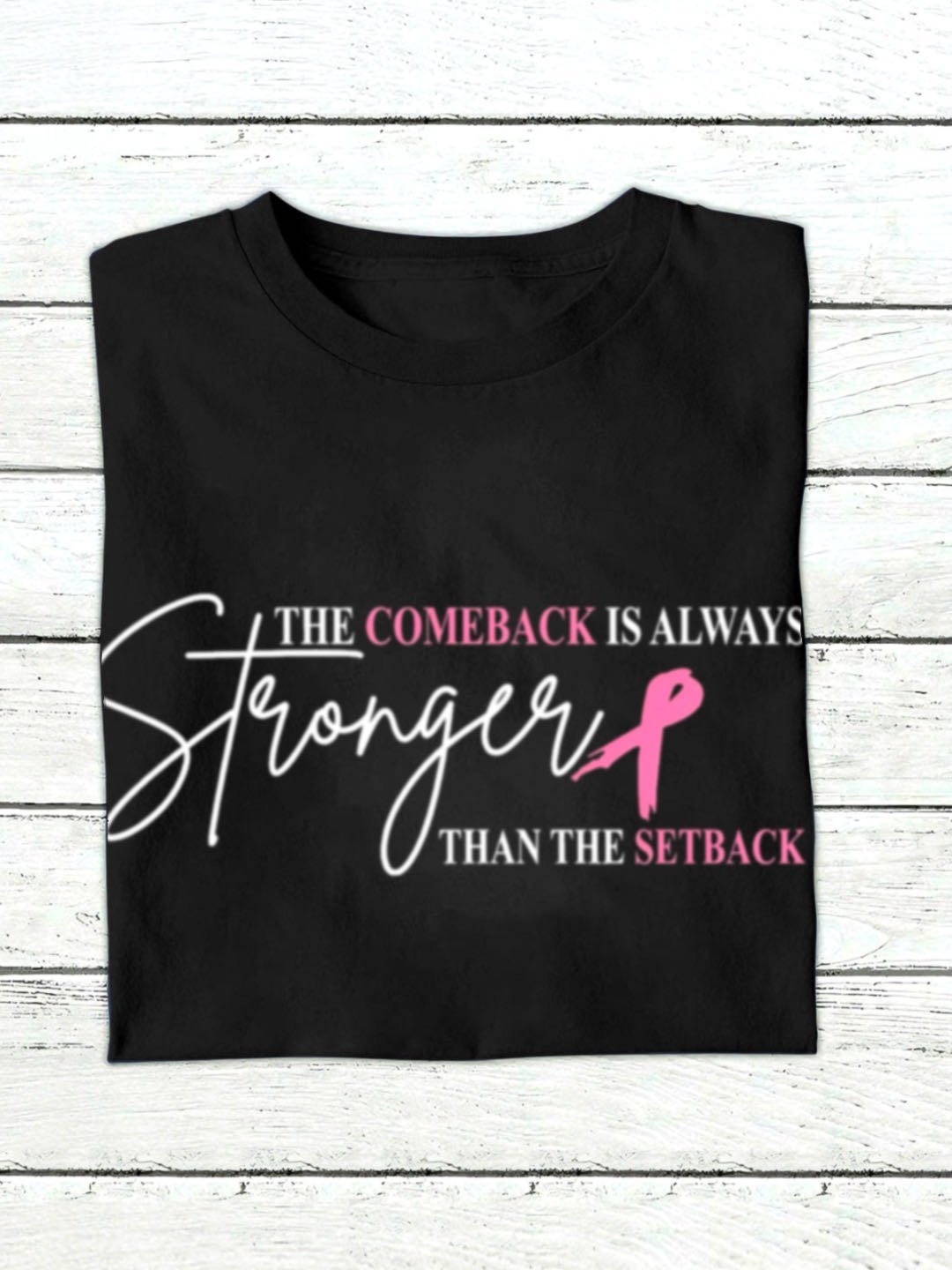 The Comeback Is Always Stronger Than The Setback Breast Cancer  Sweatshirt