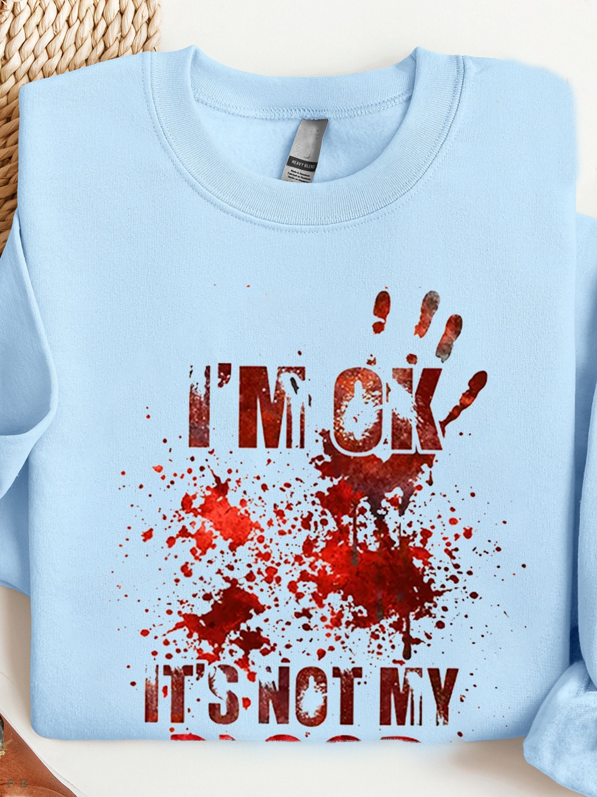 I'M Ok It'S Not My Blood witch Halloween Sweatshirt