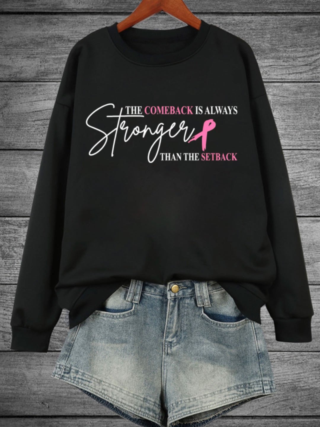 The Comeback Is Always Stronger Than The Setback Breast Cancer  Sweatshirt