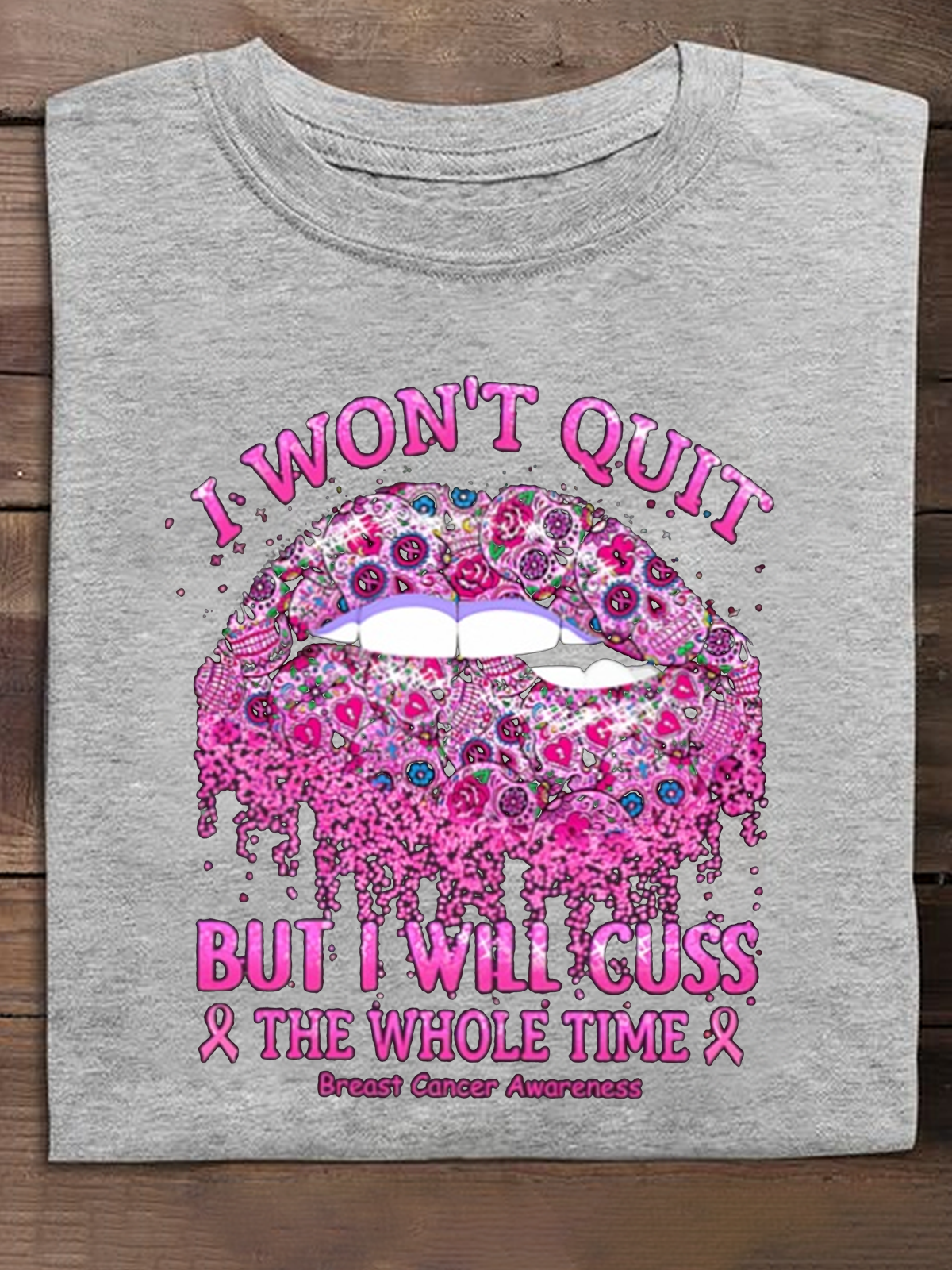 I Won't Quit But I Will Cuss The Whole Time Breast Cancer T-Shirt