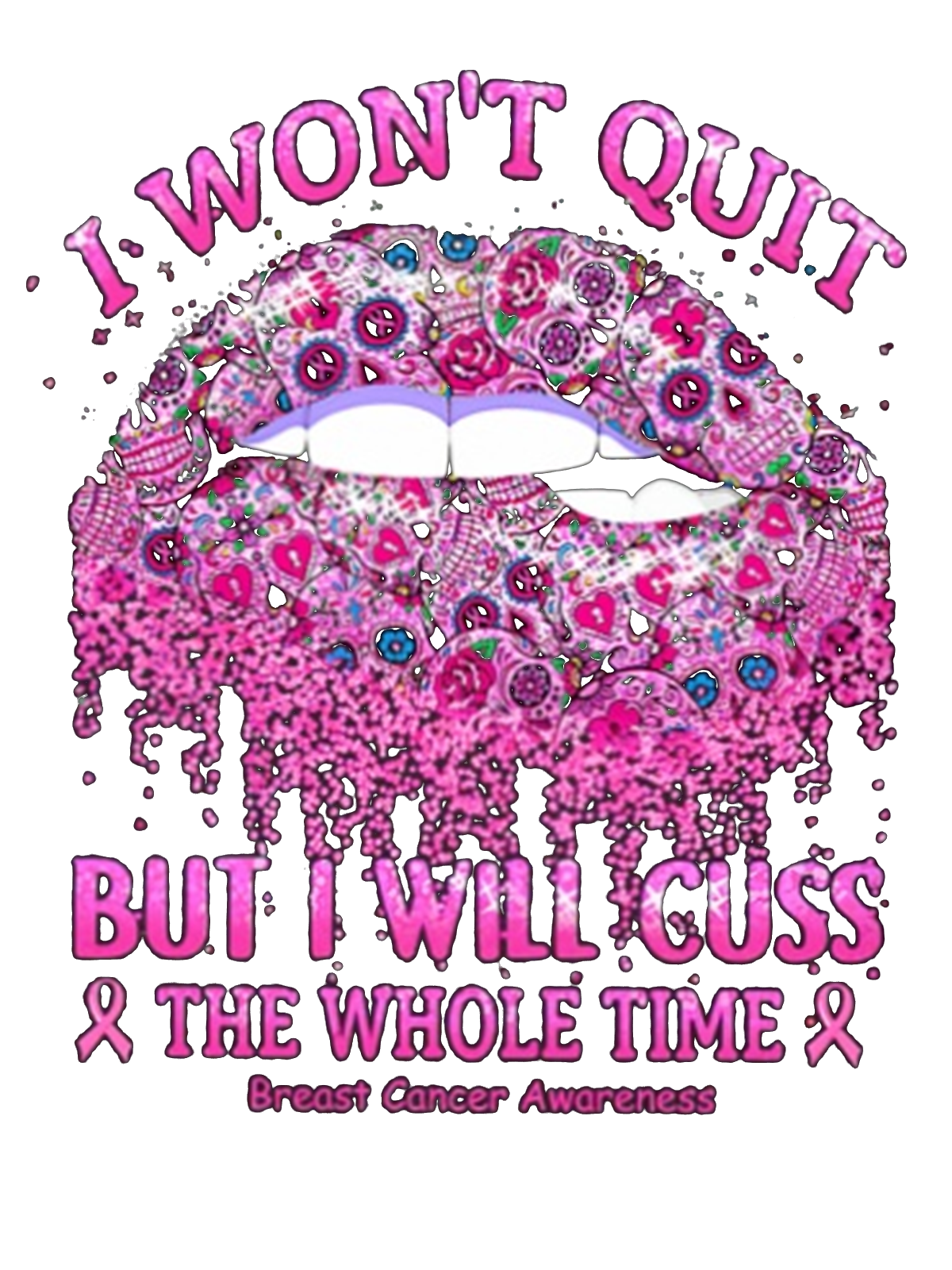 I Won't Quit But I Will Cuss The Whole Time Breast Cancer T-Shirt