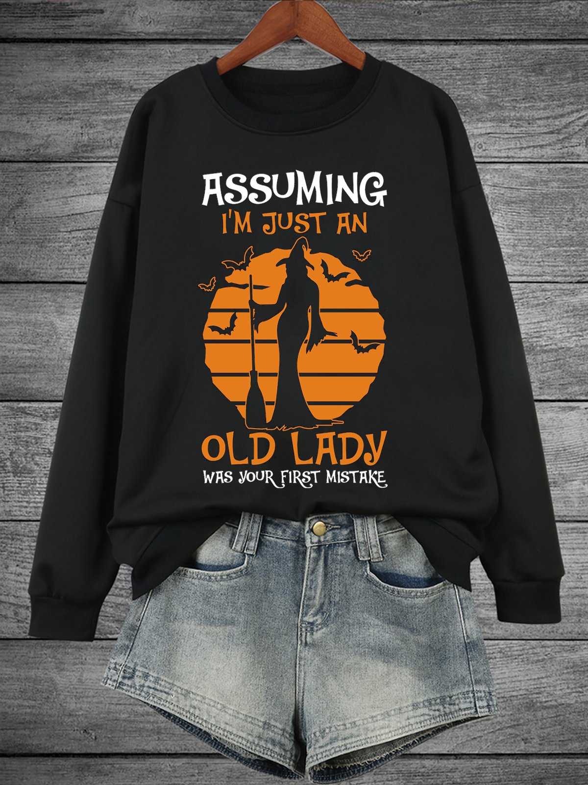 Assuming I'm Just An Old Lady Was Your First Mistake  witch Halloween Sweatshirt