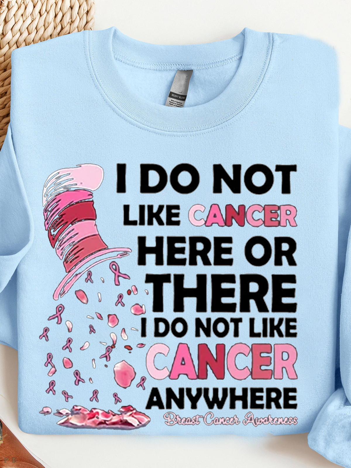 Breast Cancer Awareness I Do Not Like Cancer Here Or There I Do Not Like Cancer Anywhere Breast Cancer Sweatshirt