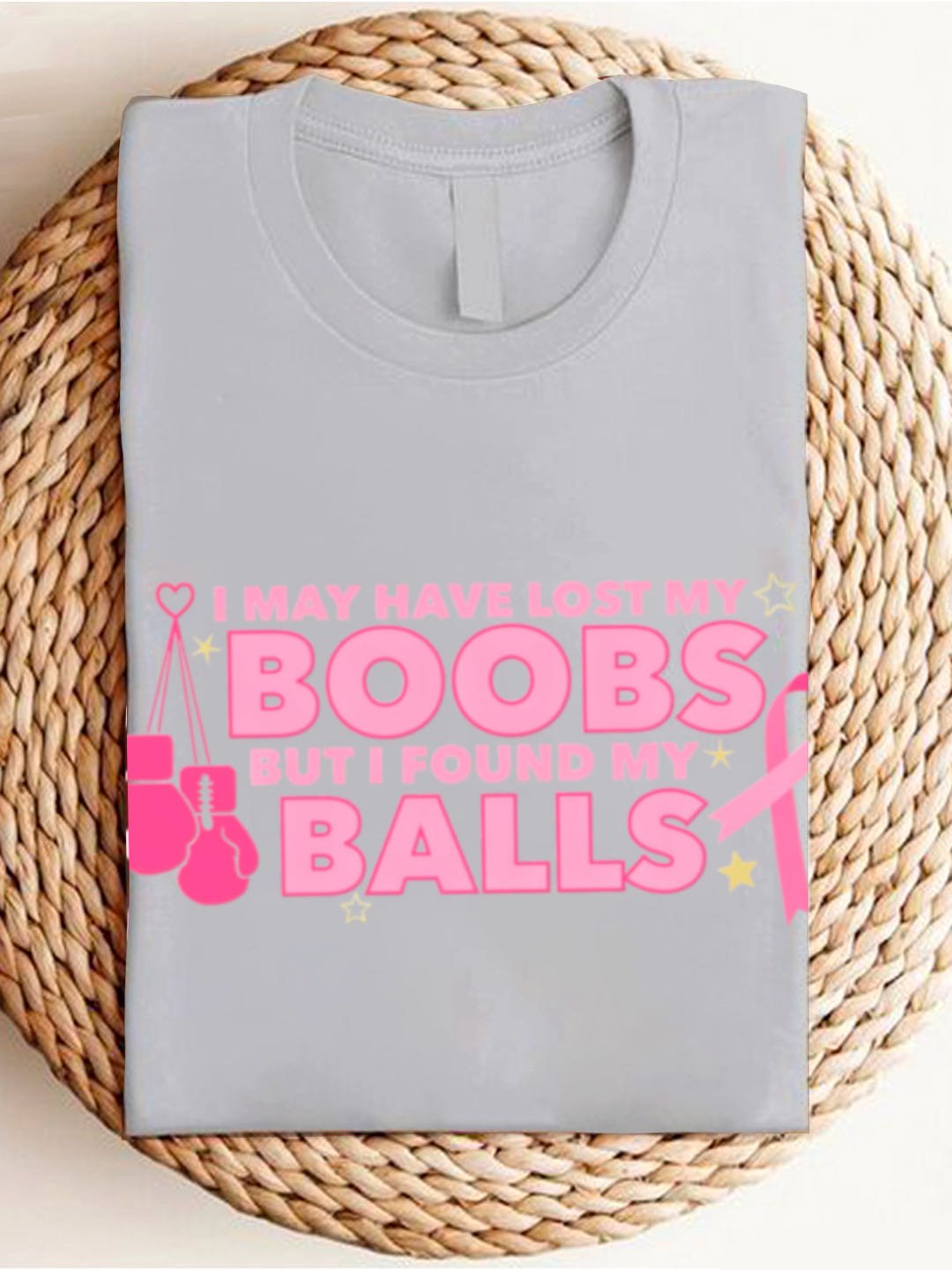 I MAY HAVE LOST MY BOOBS BUT I FOUND MY BALLS  Breast Cancer T-Shirt