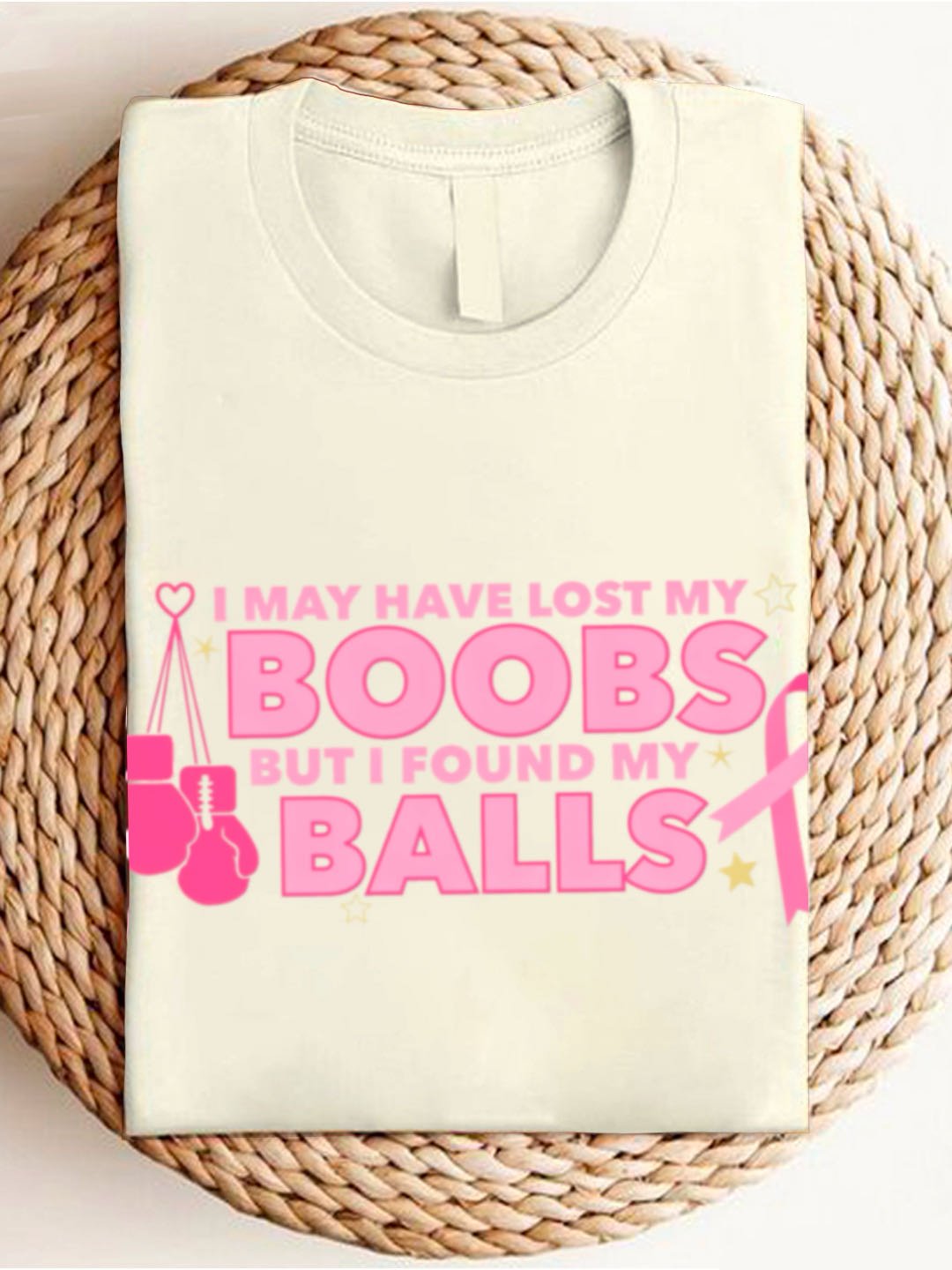 I MAY HAVE LOST MY BOOBS BUT I FOUND MY BALLS  Breast Cancer T-Shirt