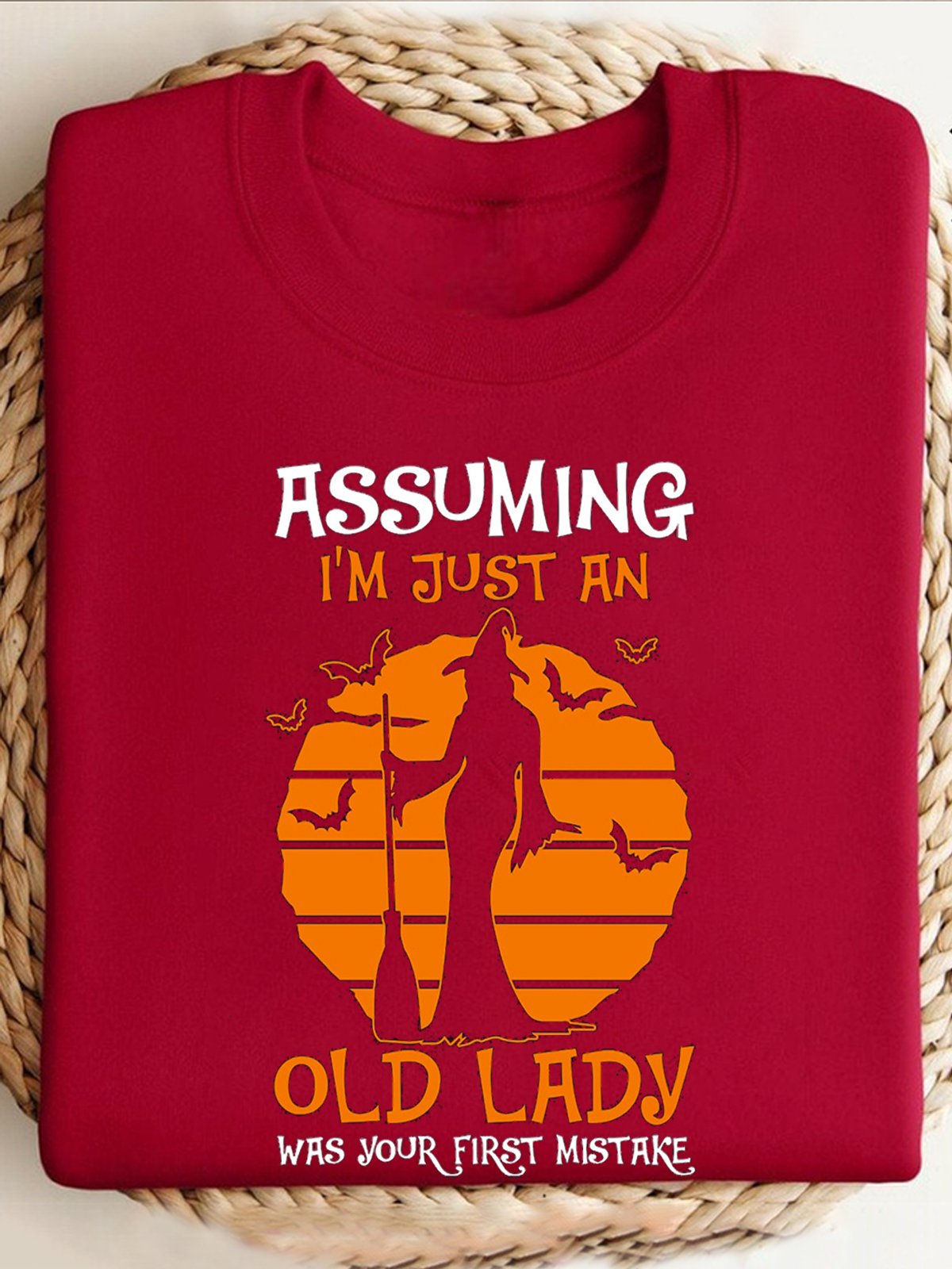 Assuming I'm Just An Old Lady Was Your First Mistake  witch Halloween Sweatshirt