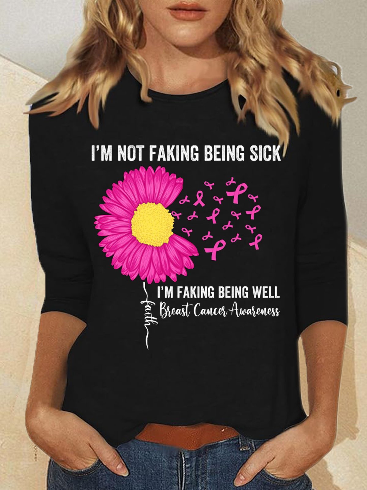 i-m-not-faking-being-sick-i-m-faking-well-breast-cancer-awareness Breast Cancer  T-Shirt