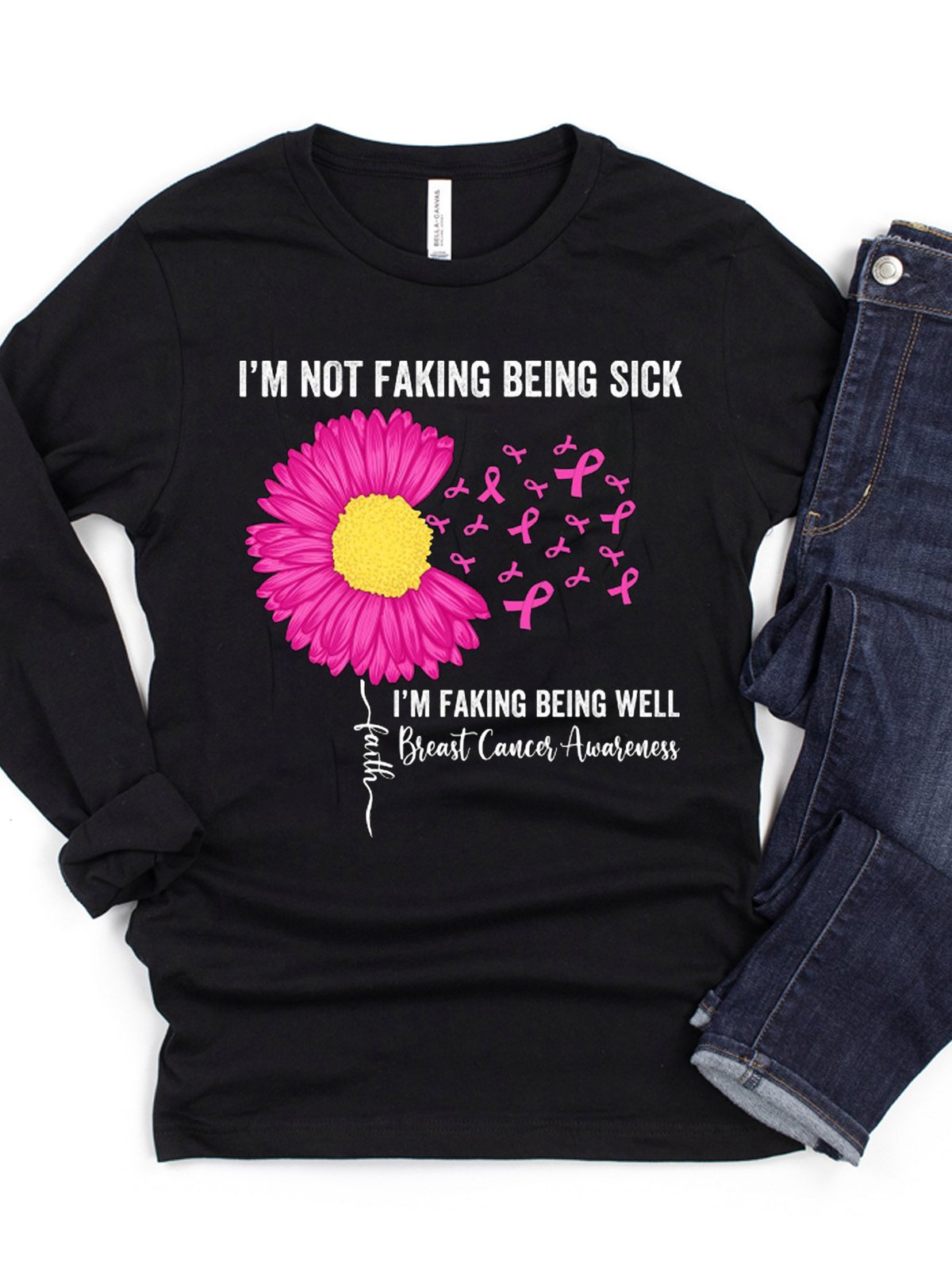 i-m-not-faking-being-sick-i-m-faking-well-breast-cancer-awareness Breast Cancer  T-Shirt