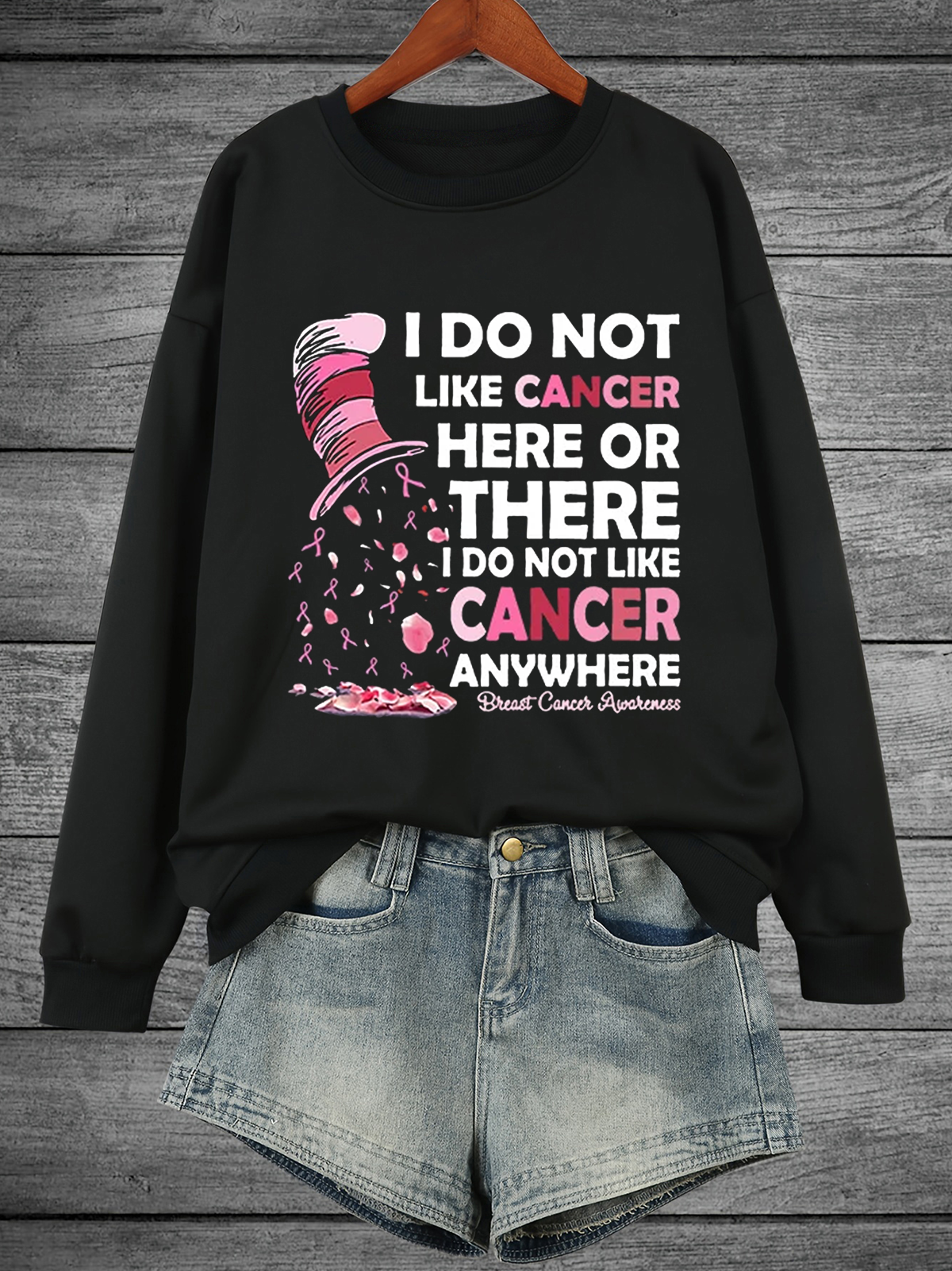 Breast Cancer Awareness I Do Not Like Cancer Here Or There I Do Not Like Cancer Anywhere Breast Cancer Sweatshirt