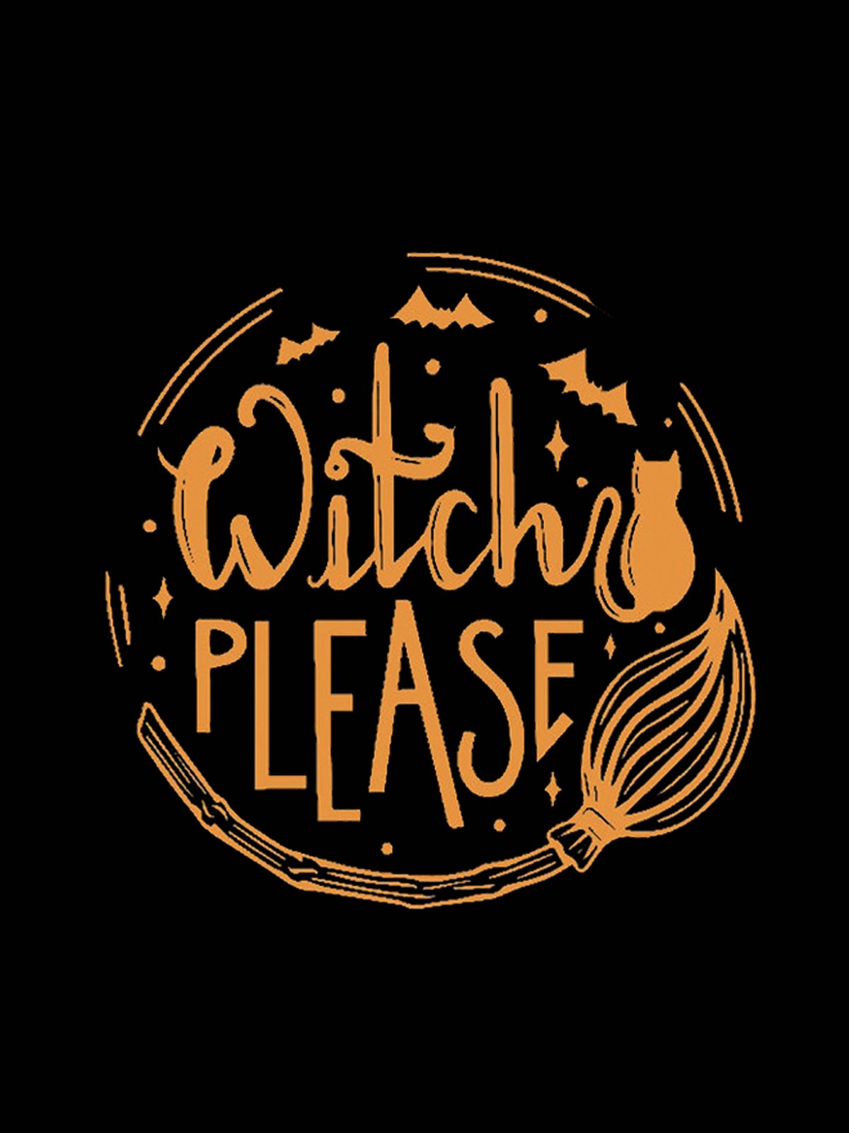 Witch Please  witch Halloween T-Shirt