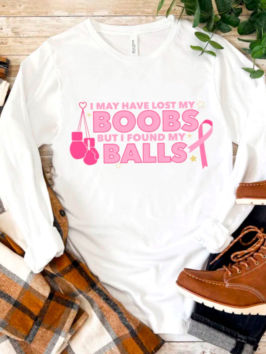 I MAY HAVE LOST MY BOOBS BUT I FOUND MY BALLS  Breast Cancer T-Shirt