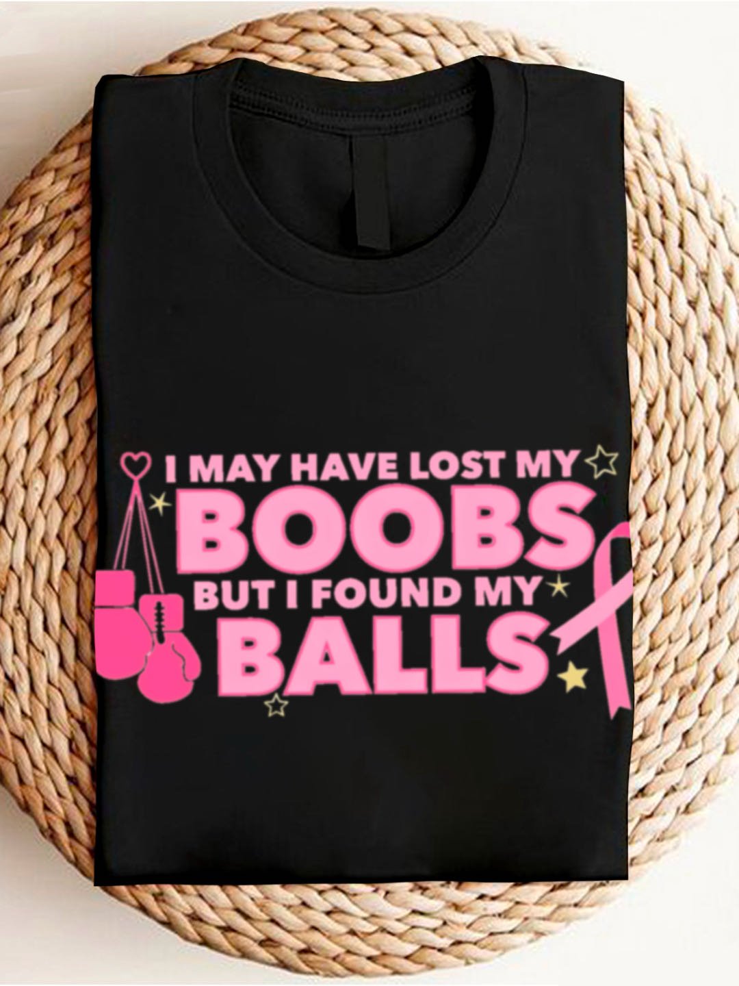 I MAY HAVE LOST MY BOOBS BUT I FOUND MY BALLS  Breast Cancer T-Shirt