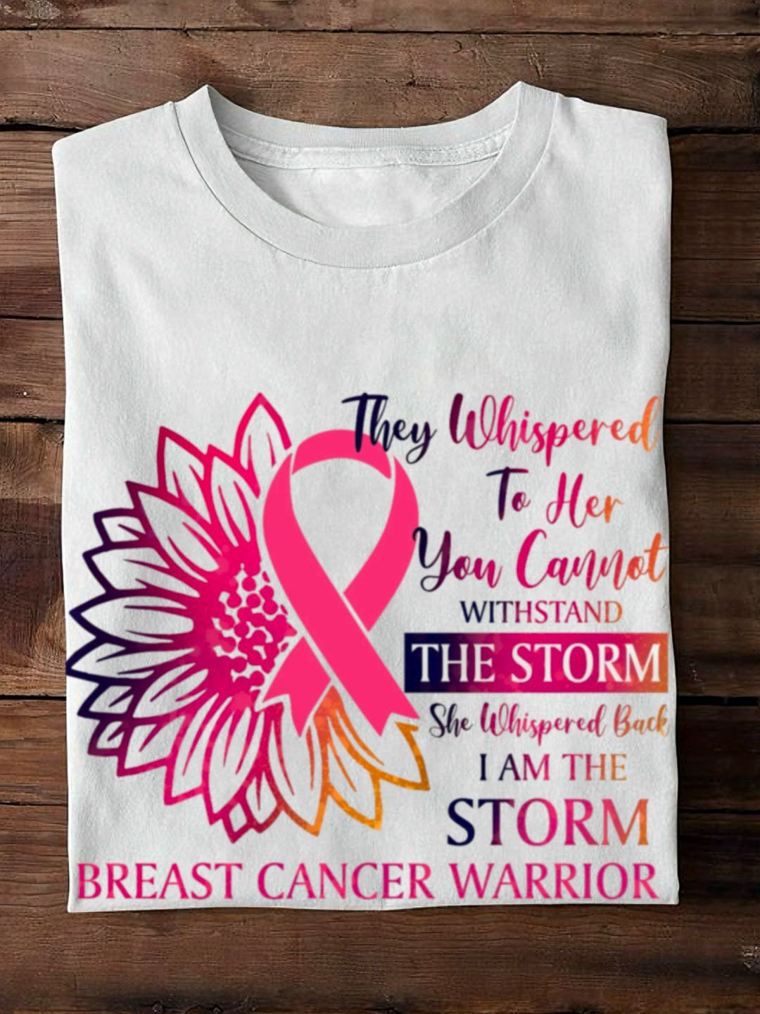 They Whispered To Her You Cannot Withstand The Storm Breast Cancer Warrior Pink Flower & Ribbon Printed Breast Cancer	Breast Cancer Awareness Month Sweatshirt