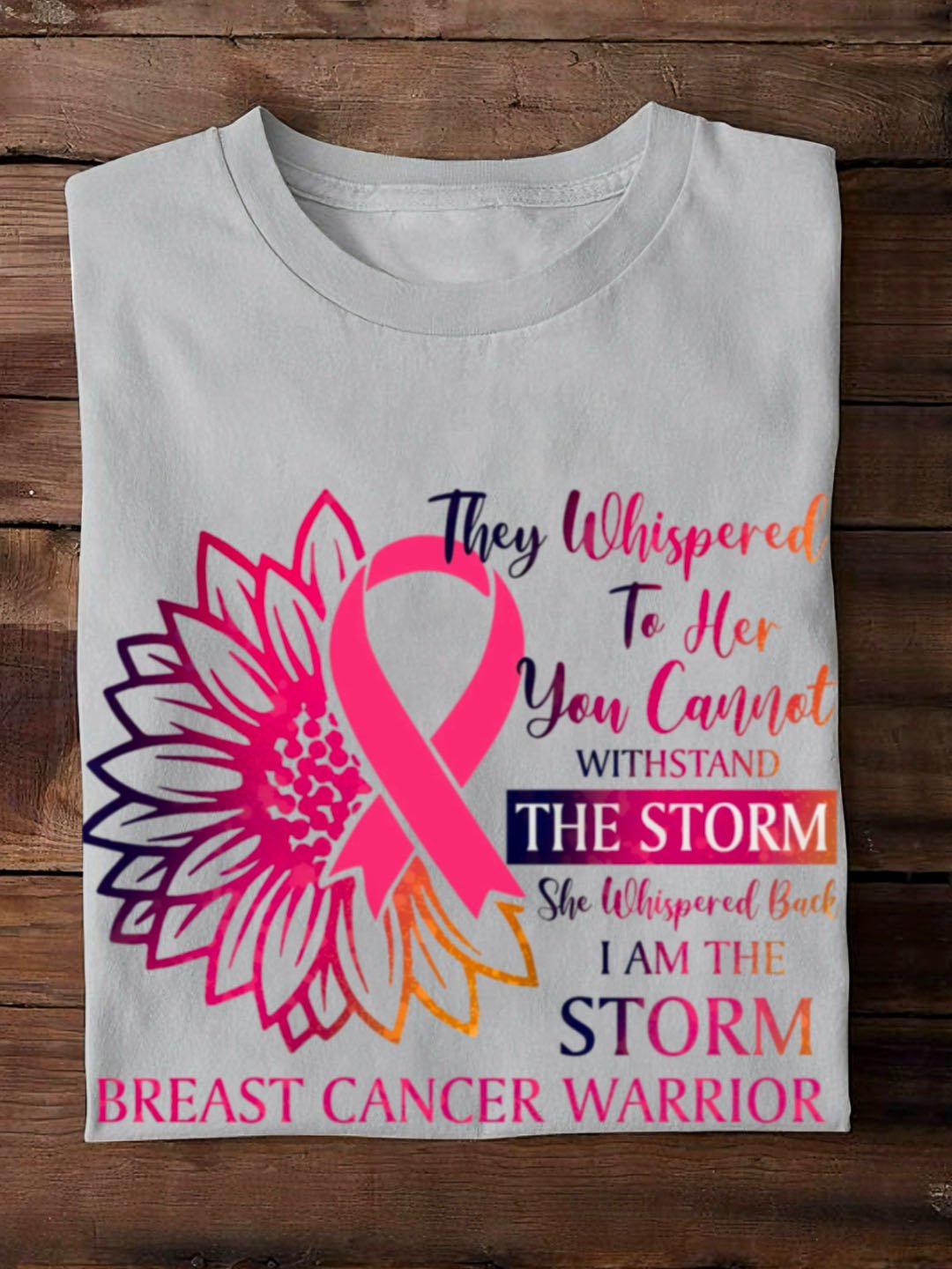 They Whispered To Her You Cannot Withstand The Storm Breast Cancer Warrior Pink Flower & Ribbon Printed Breast Cancer	Breast Cancer Awareness Month Sweatshirt