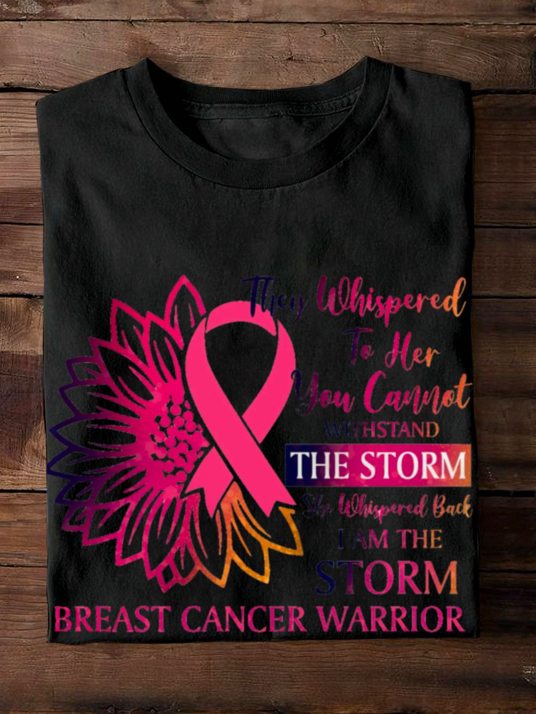 They Whispered To Her You Cannot Withstand The Storm Breast Cancer Warrior Pink Flower & Ribbon Printed Breast Cancer	Breast Cancer Awareness Month Sweatshirt