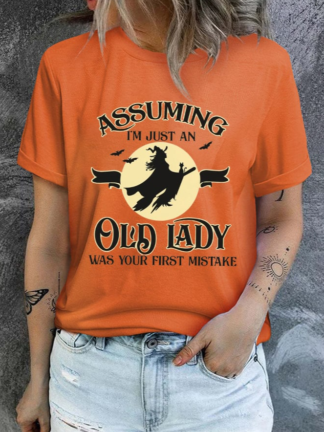 Women's Assuming I'm Just an Old Lady Was Your First Mistake witch Halloween T-Shirt