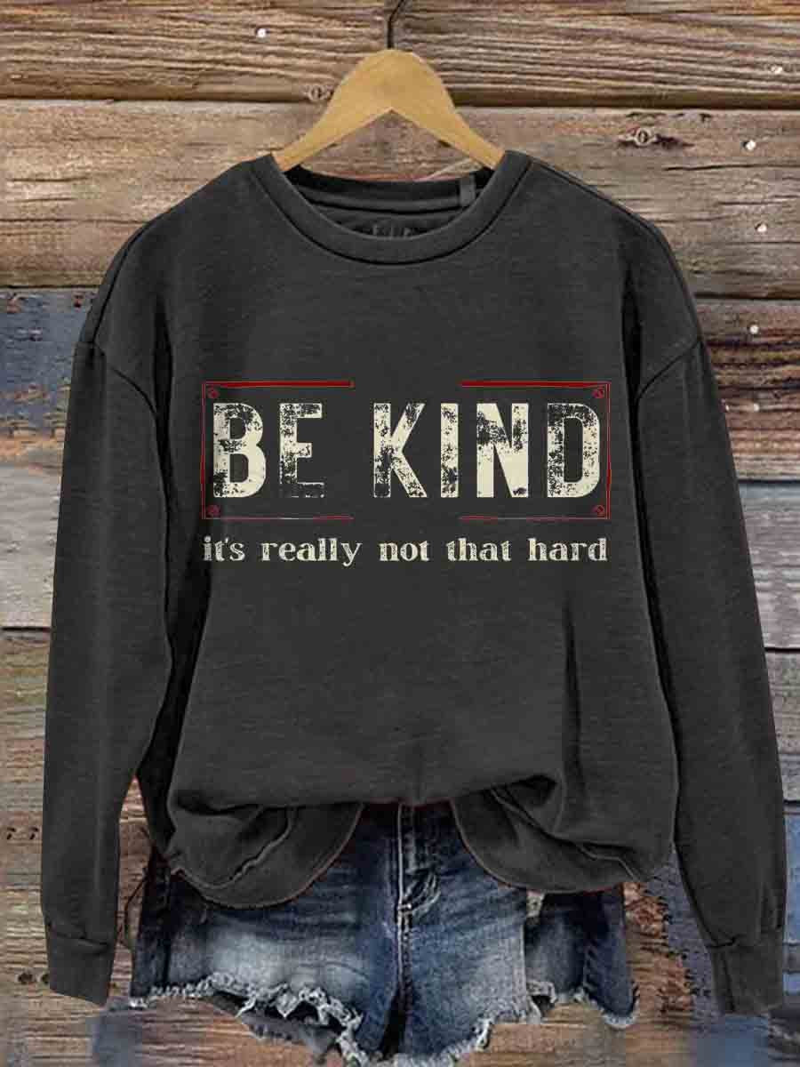 Be Kind It's Really Not That Hard MDD GAD  Be Kind Mental Health Month NSPW Sweatshirt