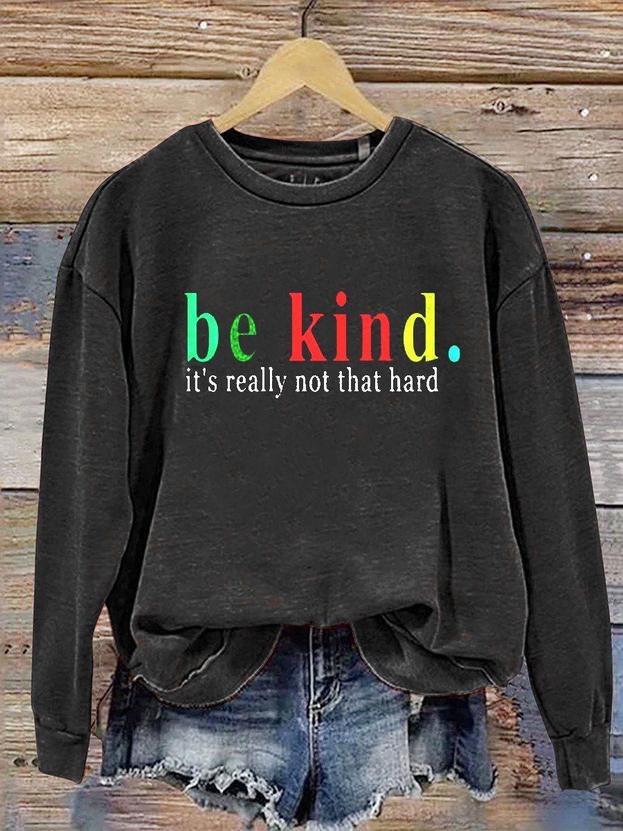 Be Kind It's Really Not That Hard MDD GAD  Be Kind Mental Health Month NSPW Sweatshirt