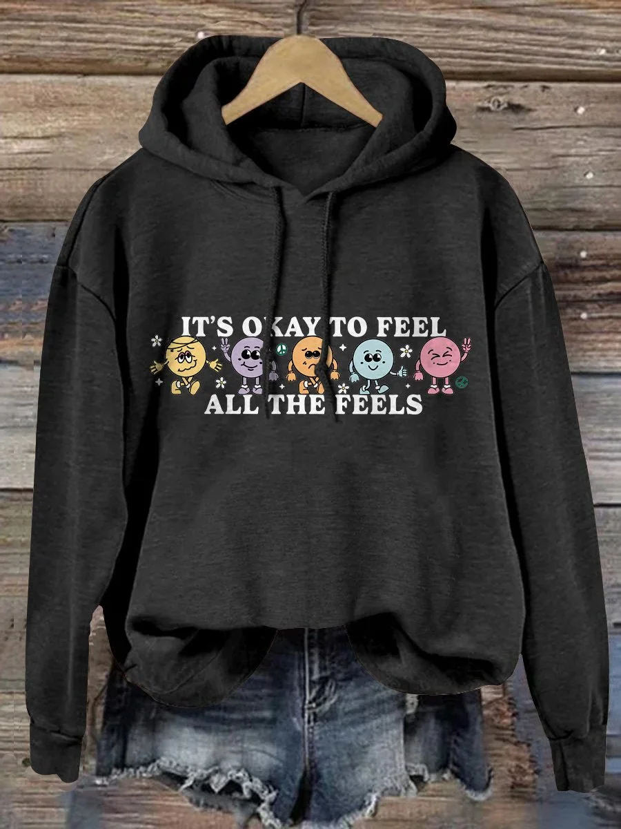 It's Okay To Feel All The Feels MDD GAD  Be Kind Mental Health Month NSPW  Hoodie