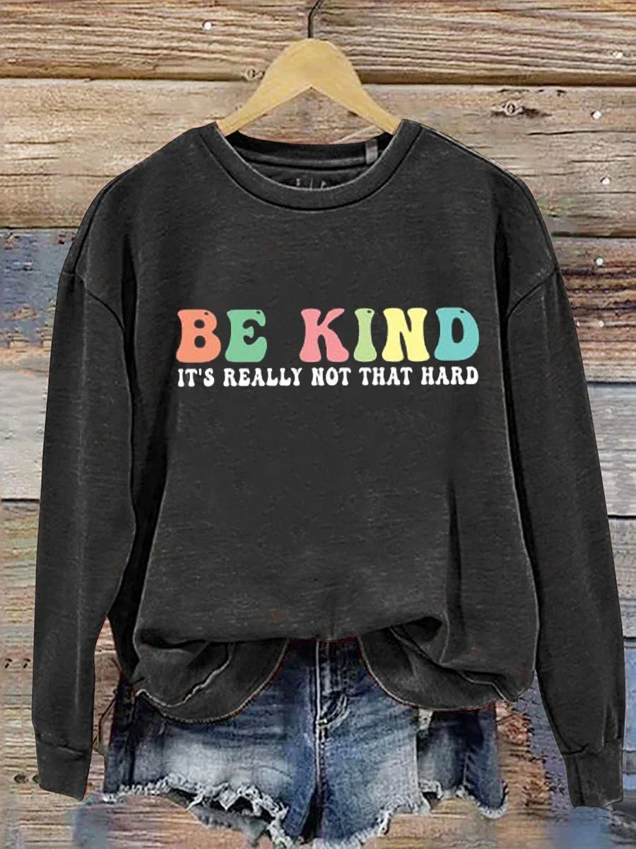 Be Kind It's Really Not That Hard  MDD GAD  Be Kind Mental Health Month NSPW Sweatshirt