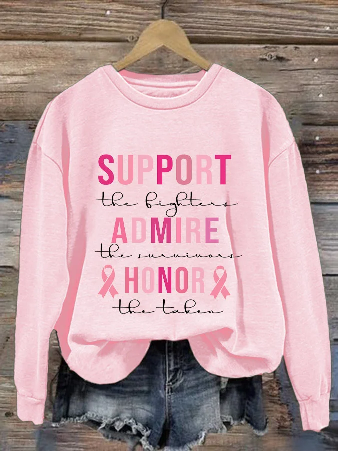 Support The Fighter Admire The Survivors Honor The Taken Breast Cancer  Breast Cancer Awareness Month Sweatshirt