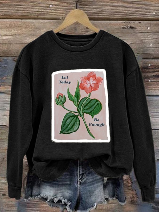 Let Today Be Enough MDD GAD  Be Kind Mental Health Month NSPW  Sweatshirt