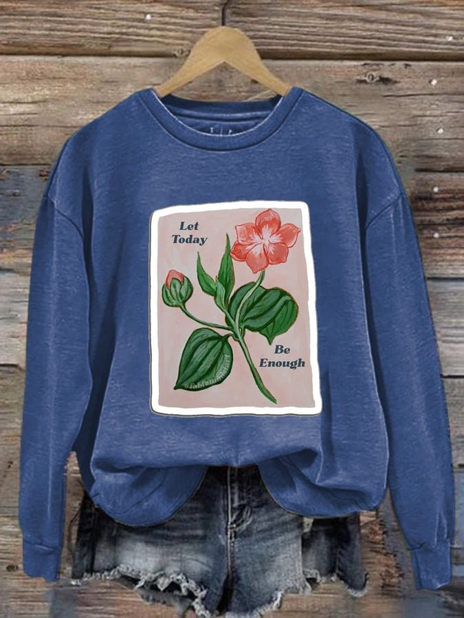 Let Today Be Enough MDD GAD  Be Kind Mental Health Month NSPW  Sweatshirt