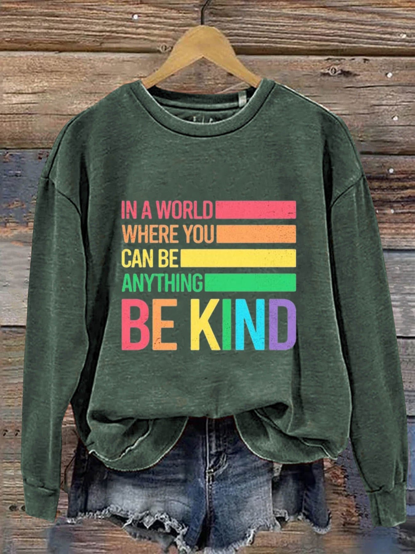 In A World Where You Can Be Anything Be Kind  MDD GAD  Be Kind Mental Health Month NSPW Sweatshirt