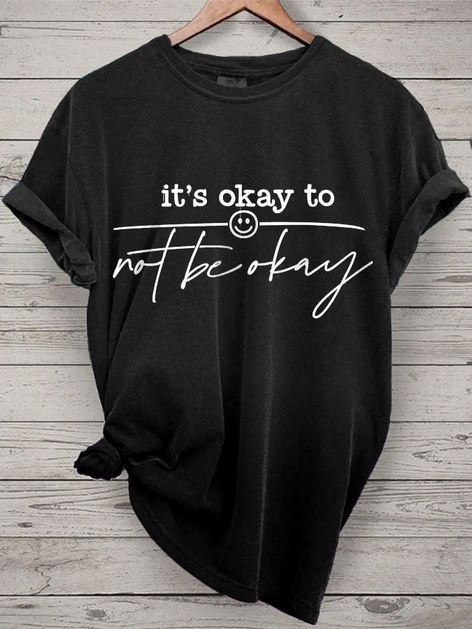 It's Okay To Not Be Okay MDD GAD  Be Kind Mental Health Month NSPWT-Shirt