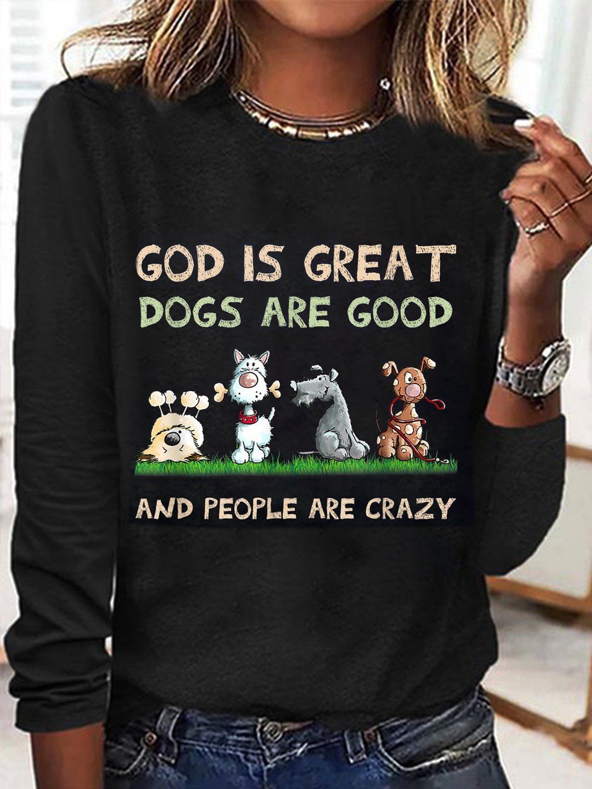 God Is Great Dogs Are Good And People Are Crazy Our Lady Faith Jesus God  T-Shirt