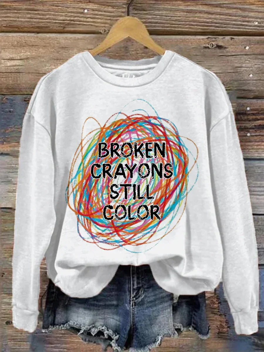 Broken Crayons Still Color MDD GAD  Be Kind Mental Health Month NSPW  Sweatshirt